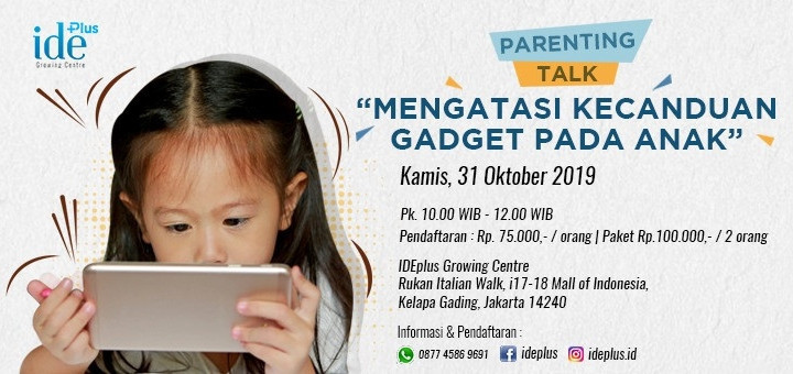 Parenting Talk - Mengatasi Kecanduan Gadget Pada Anak