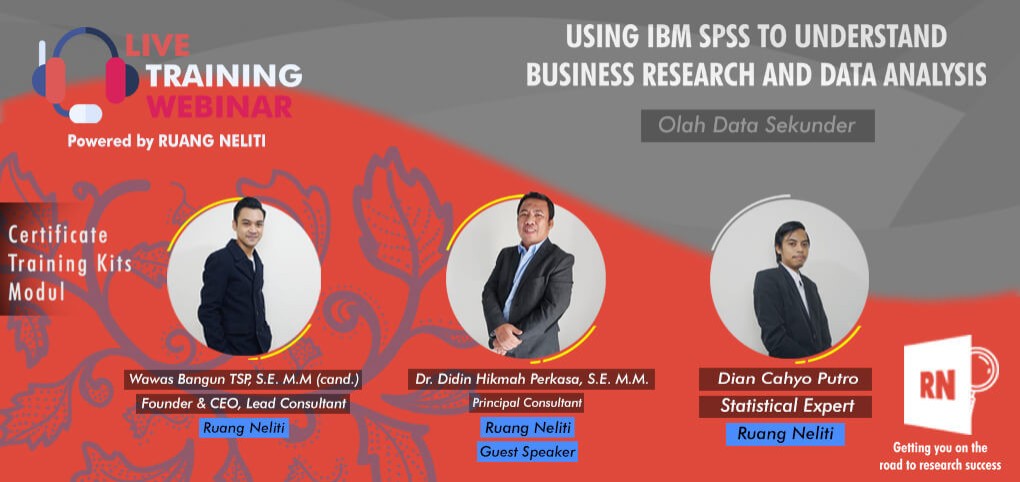 LIVE WEBINAR : USING IBM SPSS TO UNDERSTAND BUSINESS RESEARCH AND DATA ANALYSIS (DATA SEKUNDER)