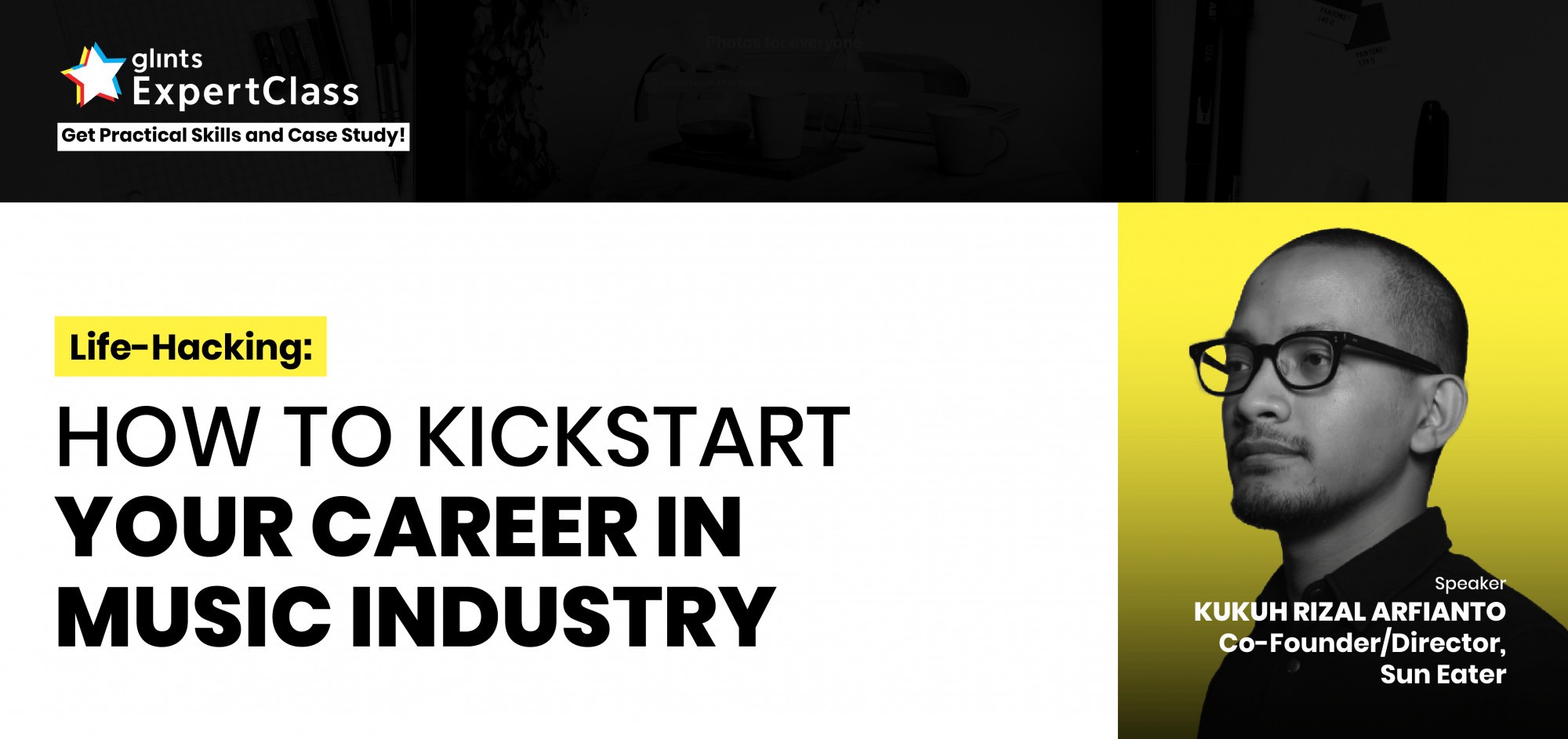 [Online Glints ExpertClass] How To Kickstart Your Career In Music Industry