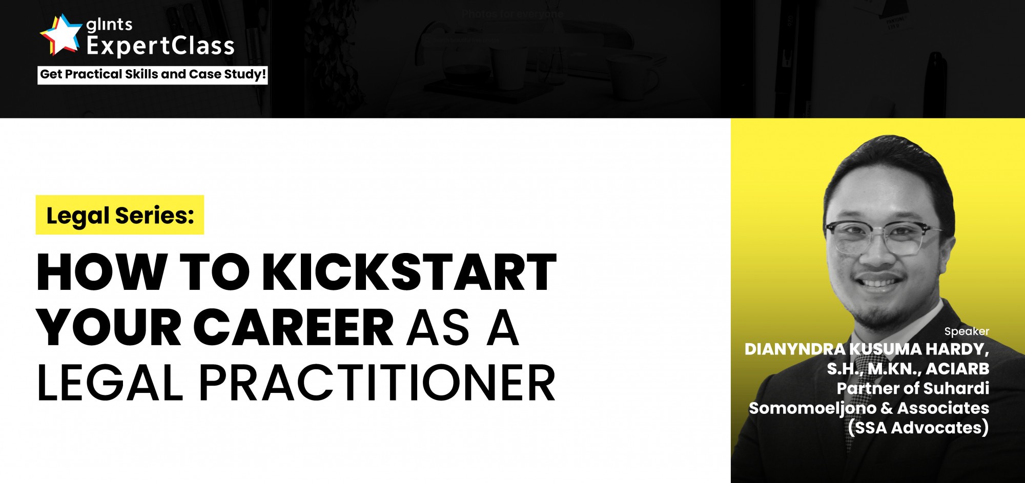 [Online Glints ExpertClass] How to Kickstart Your Career As a Legal Practitioner